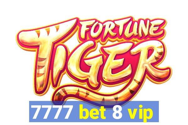 7777 bet 8 vip